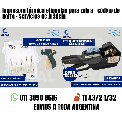 Impresora térmica etiquetas para zebra  código de barra - Servicios de justicia